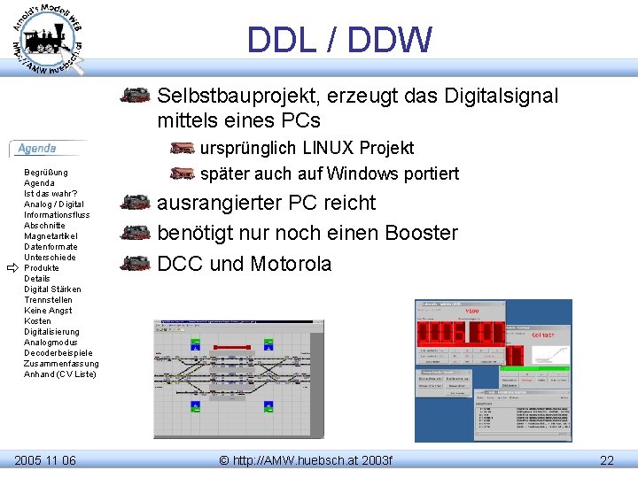 DDL / DDW Selbstbauprojekt, erzeugt das Digitalsignal mittels eines PCs Begrüßung Agenda Ist das