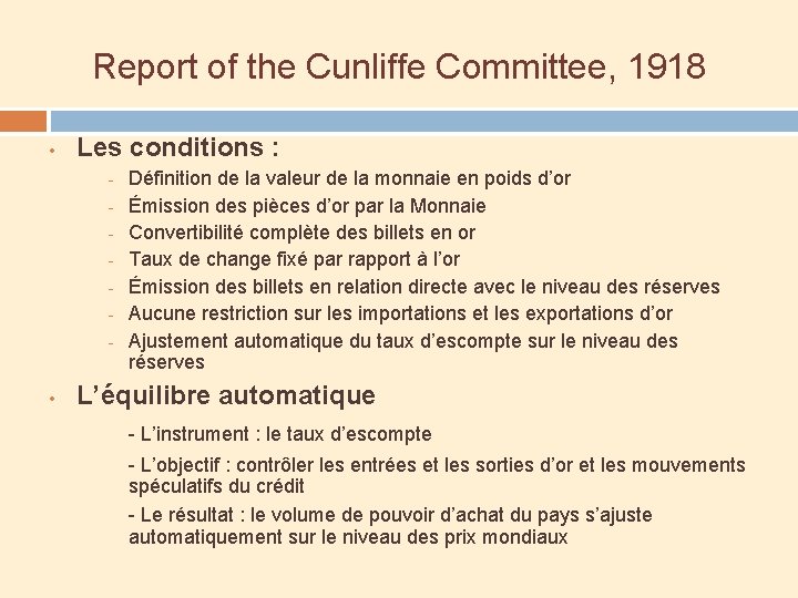 Report of the Cunliffe Committee, 1918 • Les conditions : - • Définition de