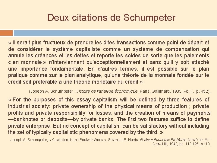 Deux citations de Schumpeter « Il serait plus fructueux de prendre les dites transactions