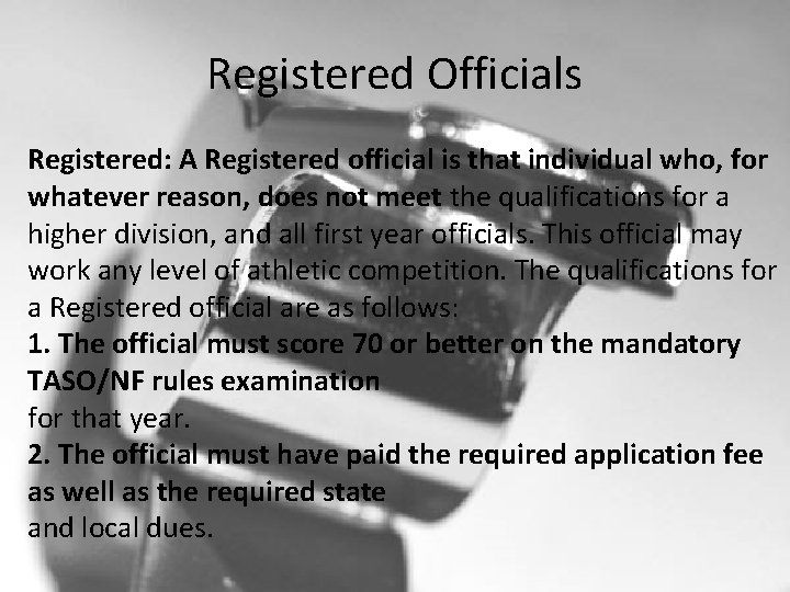 Registered Officials Registered: A Registered official is that individual who, for whatever reason, does