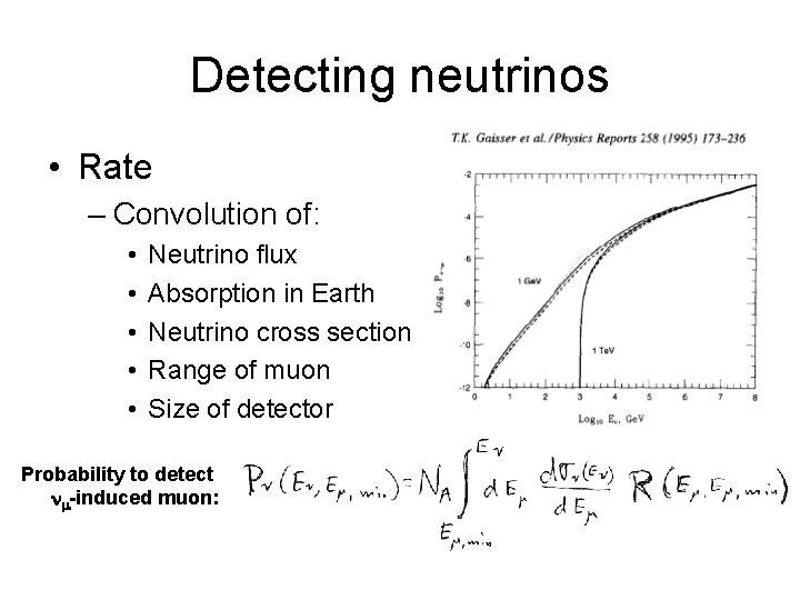 Detecting neutrinos • Rate – Convolution of: • • • Neutrino flux Absorption in