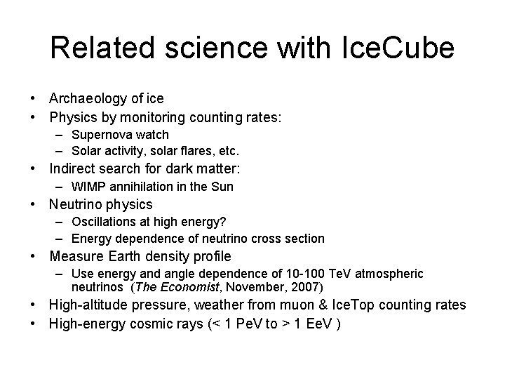Related science with Ice. Cube • Archaeology of ice • Physics by monitoring counting