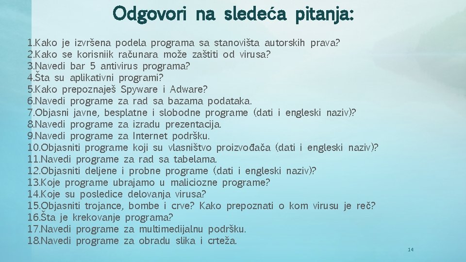 Odgovori na sledeća pitanja: 1. Kako je izvršena podela programa sa stanovišta autorskih prava?