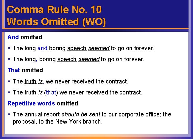 Comma Rule No. 10 Words Omitted (WO) And omitted § The long and boring