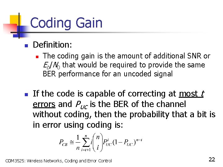 Coding Gain n Definition: n n The coding gain is the amount of additional