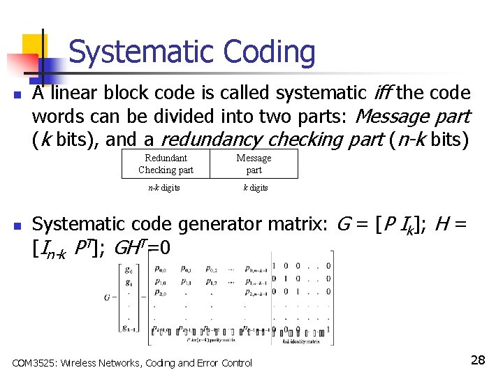 Systematic Coding n n A linear block code is called systematic iff the code