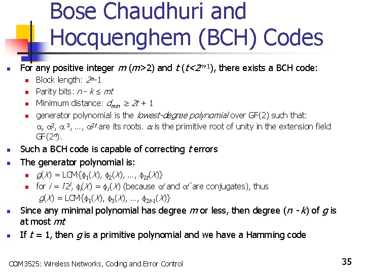Bose Chaudhuri and Hocquenghem (BCH) Codes n For any positive integer m (m>2) and