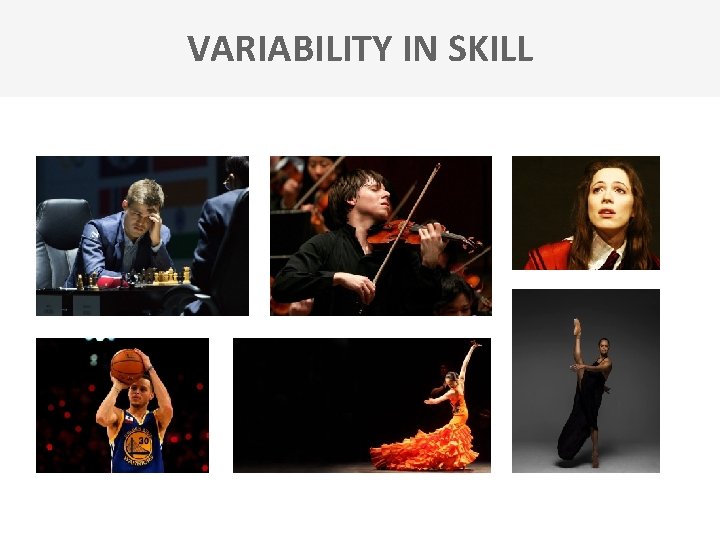 VARIABILITY IN SKILL 