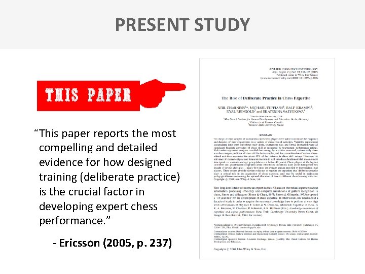 PRESENT STUDY “ This paper reports the most compelling and detailed evidence for how