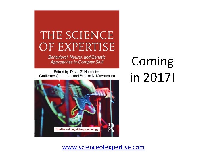 Coming in 2017! www. scienceofexpertise. com 