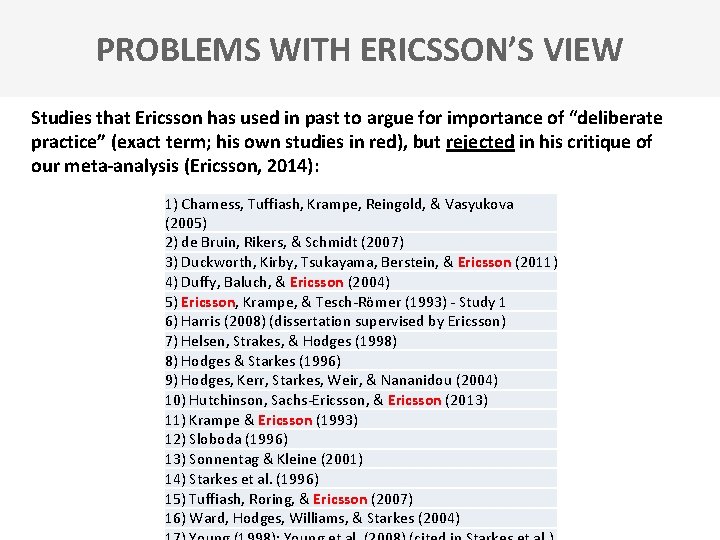 PROBLEMS WITH ERICSSON’S VIEW Studies that Ericsson has used in past to argue for