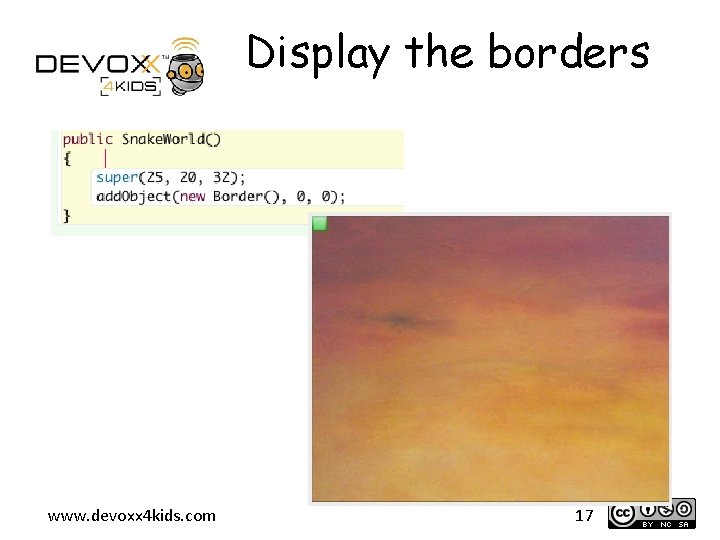 Display the borders www. devoxx 4 kids. com 17 