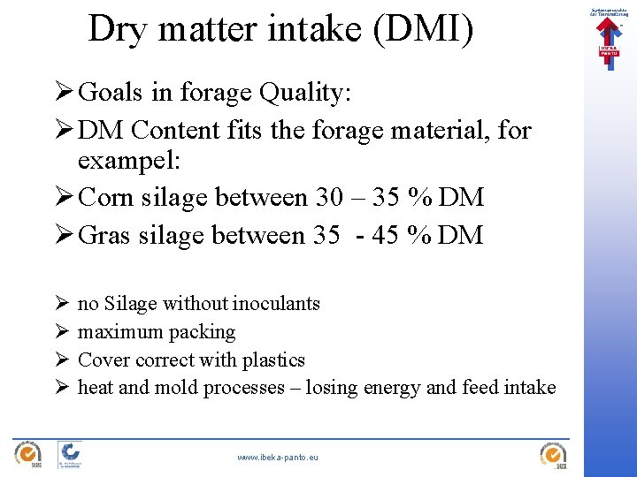 Dry matter intake (DMI) Ø Goals in forage Quality: Ø DM Content fits the