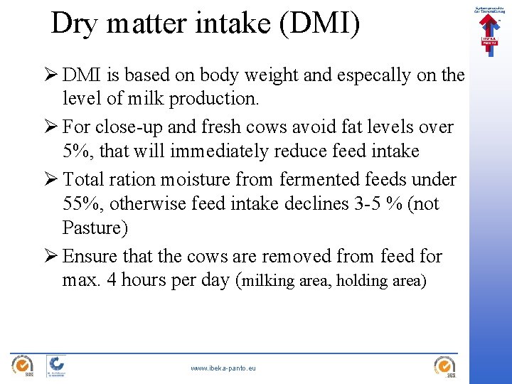 Dry matter intake (DMI) Ø DMI is based on body weight and especally on