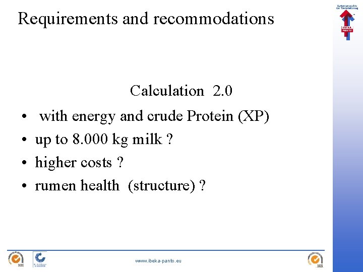 Requirements and recommodations Calculation 2. 0 • • with energy and crude Protein (XP)