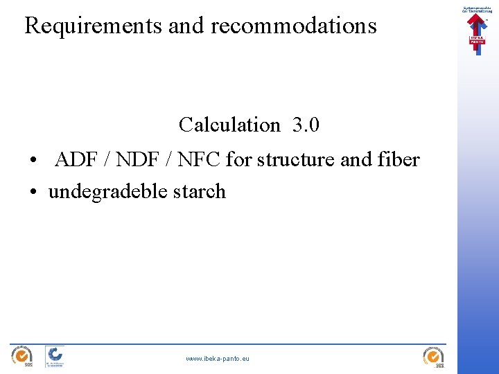 Requirements and recommodations Calculation 3. 0 • ADF / NFC for structure and fiber