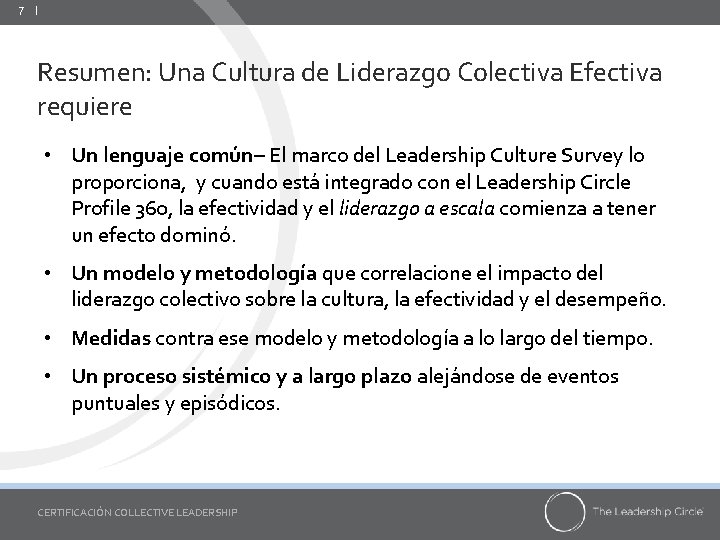 7 ǀ Resumen: Una Cultura de Liderazgo Colectiva Efectiva requiere • Un lenguaje común–