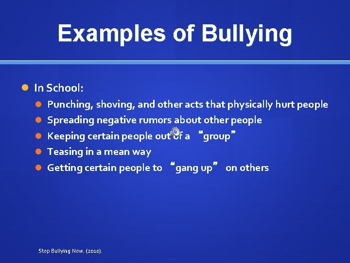 Examples of Bullying In School: Punching, shoving, and other acts that physically hurt people