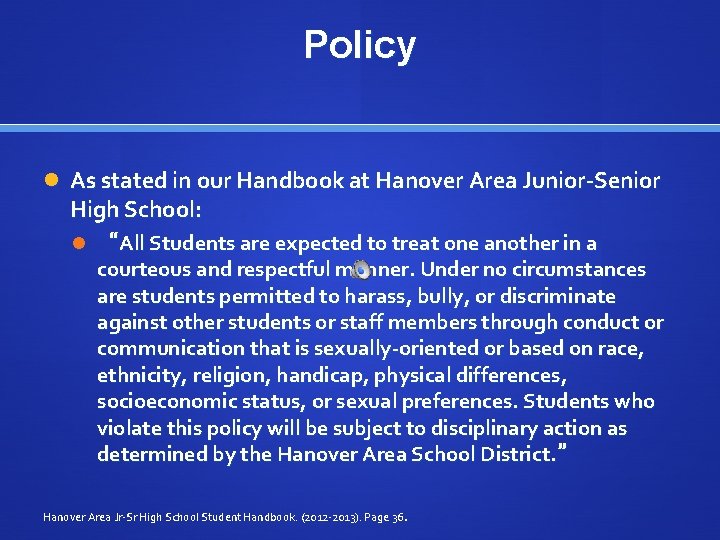 Policy As stated in our Handbook at Hanover Area Junior-Senior High School: “All Students