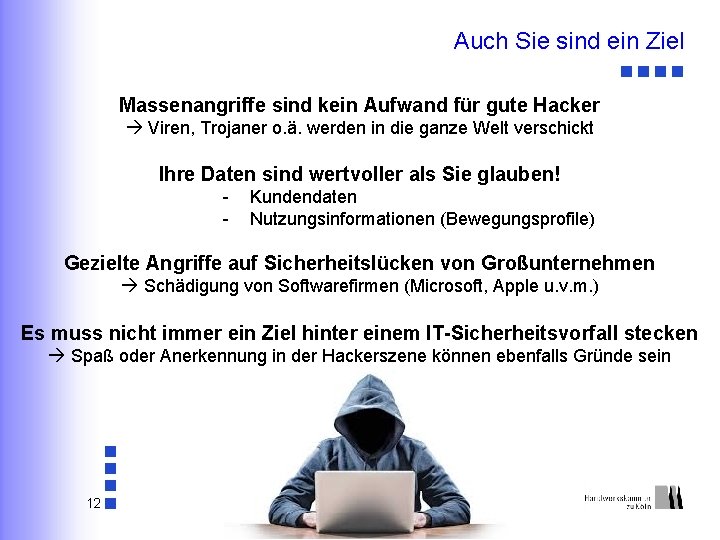 Auch Sie sind ein Ziel Massenangriffe sind kein Aufwand für gute Hacker Viren, Trojaner