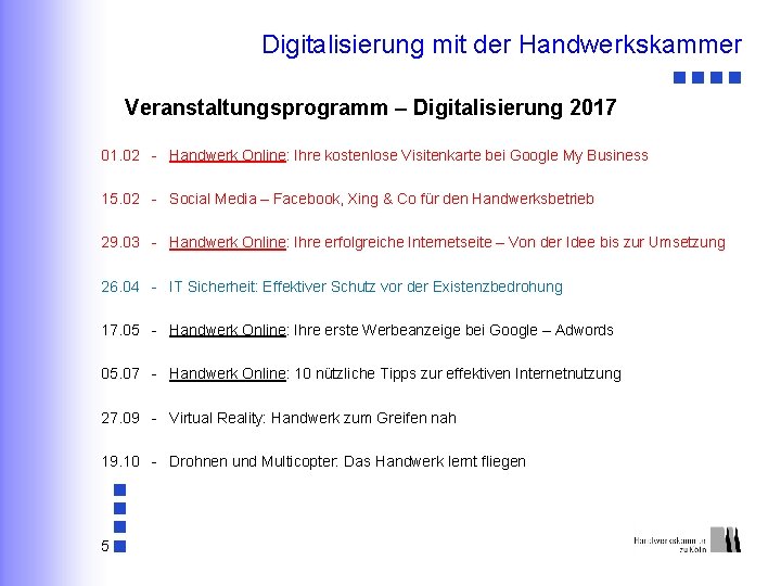 Digitalisierung mit der Handwerkskammer Veranstaltungsprogramm – Digitalisierung 2017 01. 02 - Handwerk Online: Ihre