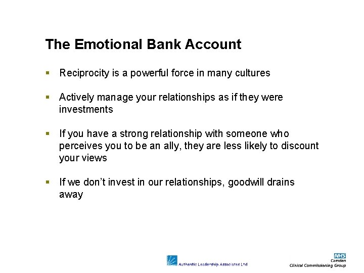 The Emotional Bank Account Reciprocity is a powerful force in many cultures Actively manage