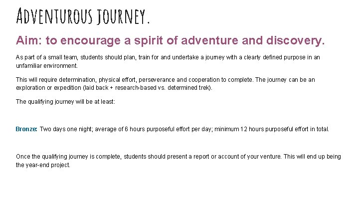 Adventurous journey. Aim: to encourage a spirit of adventure and discovery. As part of