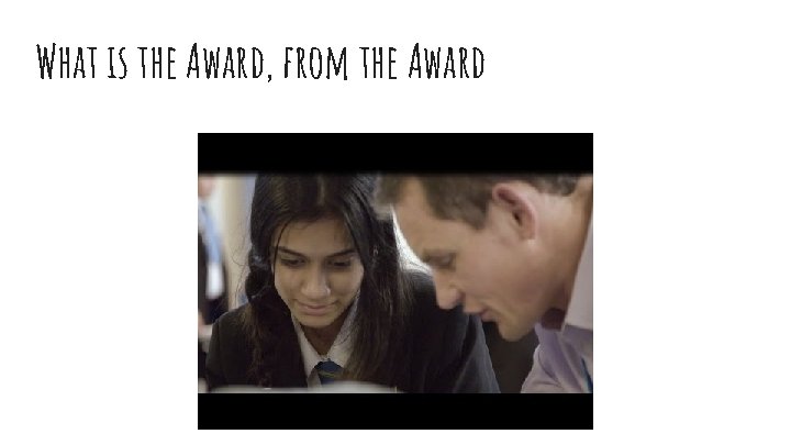 What is the Award, from the Award 