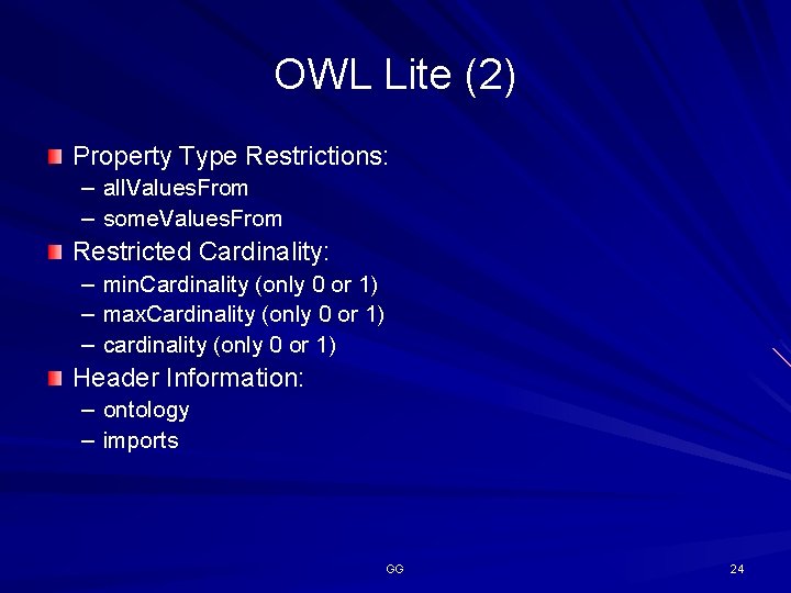 OWL Lite (2) Property Type Restrictions: – all. Values. From – some. Values. From