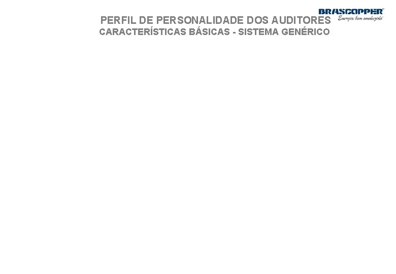 PERFIL DE PERSONALIDADE DOS AUDITORES CARACTERÍSTICAS BÁSICAS - SISTEMA GENÉRICO 