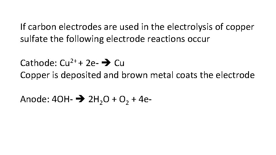 If carbon electrodes are used in the electrolysis of copper sulfate the following electrode