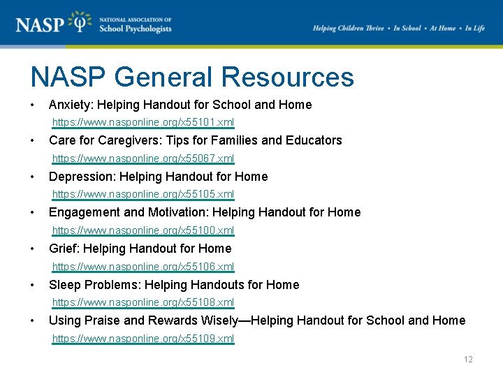 NASP General Resources • Anxiety: Helping Handout for School and Home https: //www. nasponline.