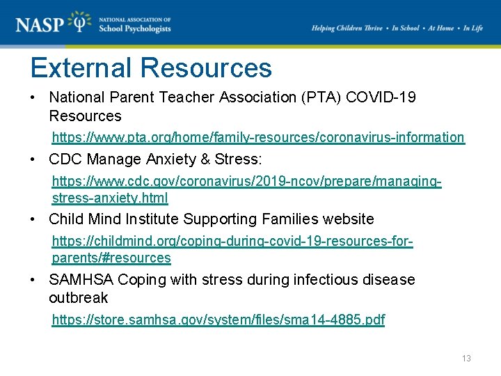 External Resources • National Parent Teacher Association (PTA) COVID-19 Resources https: //www. pta. org/home/family-resources/coronavirus-information