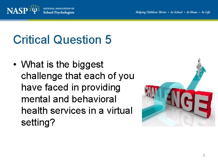 Critical Question 5 • What is the biggest challenge that each of you have