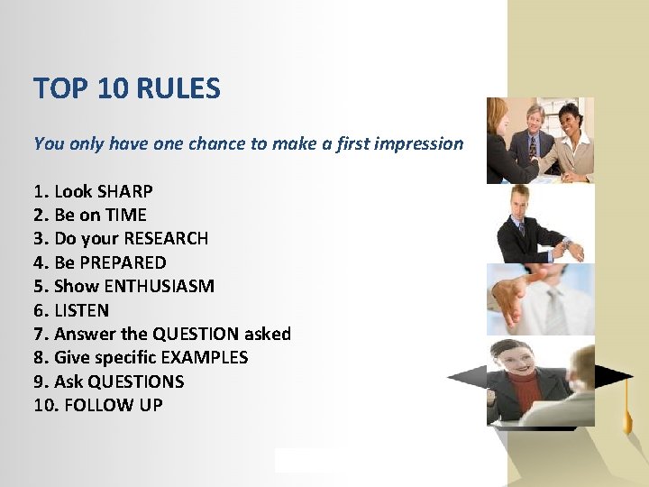 TOP 10 RULES You only have one chance to make a first impression 1.