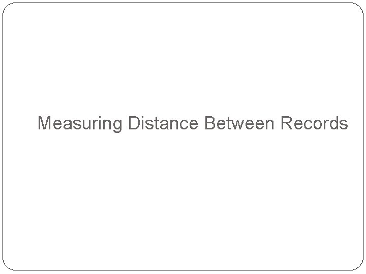 Measuring Distance Between Records 