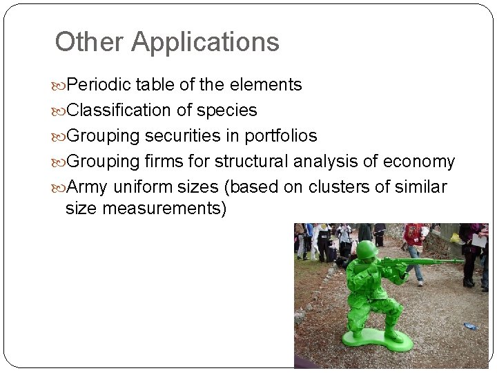 Other Applications Periodic table of the elements Classification of species Grouping securities in portfolios