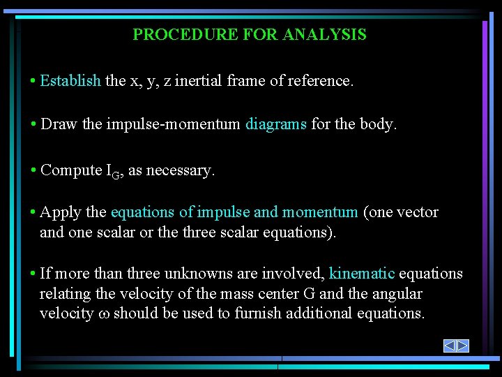 PROCEDURE FOR ANALYSIS • Establish the x, y, z inertial frame of reference. •