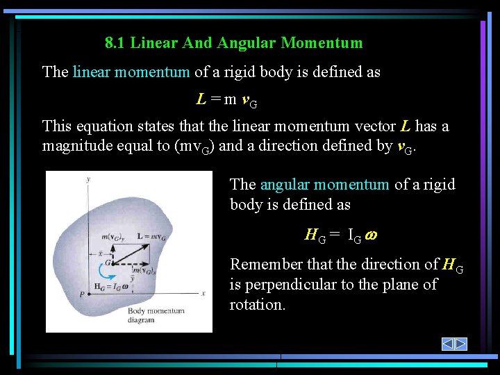8. 1 Linear And Angular Momentum The linear momentum of a rigid body is