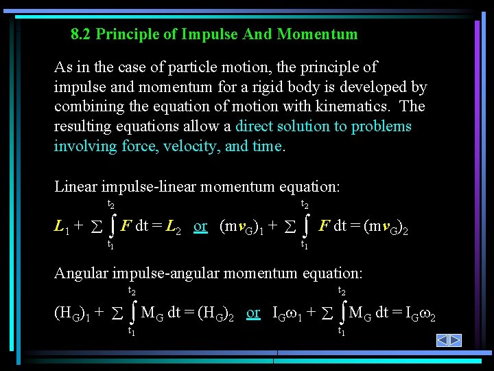 8. 2 Principle of Impulse And Momentum As in the case of particle motion,