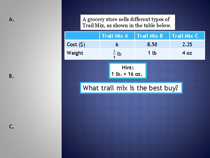 A. A grocery store sells different types of Trail Mix, as shown in the