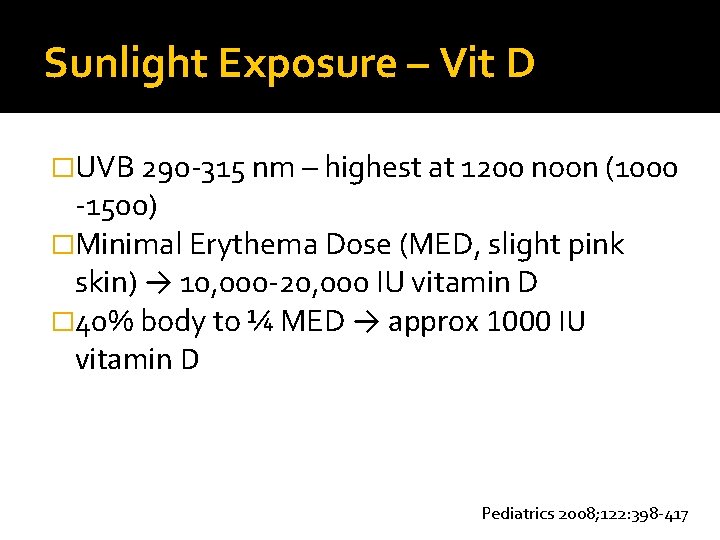 Sunlight Exposure – Vit D �UVB 290 -315 nm – highest at 1200 noon