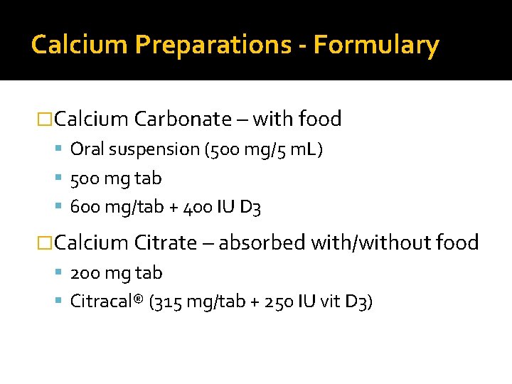 Calcium Preparations - Formulary �Calcium Carbonate – with food Oral suspension (500 mg/5 m.