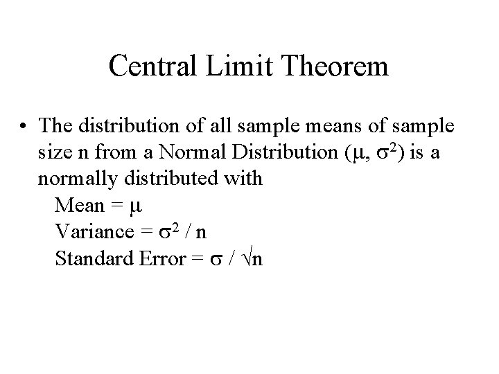 Central Limit Theorem • The distribution of all sample means of sample size n