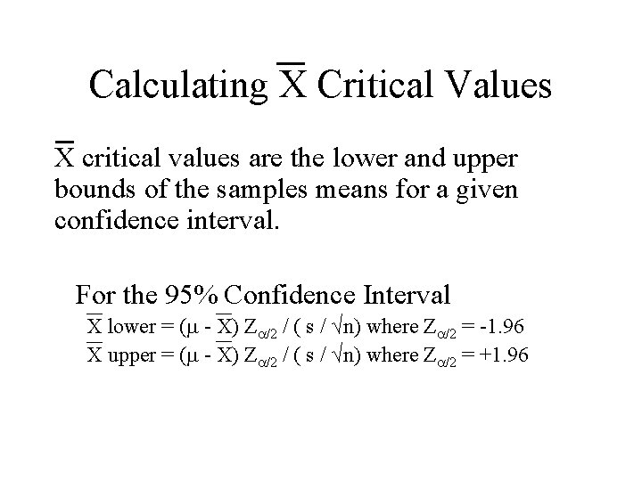 Calculating X Critical Values X critical values are the lower and upper bounds of