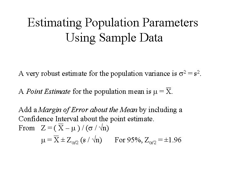 Estimating Population Parameters Using Sample Data A very robust estimate for the population variance