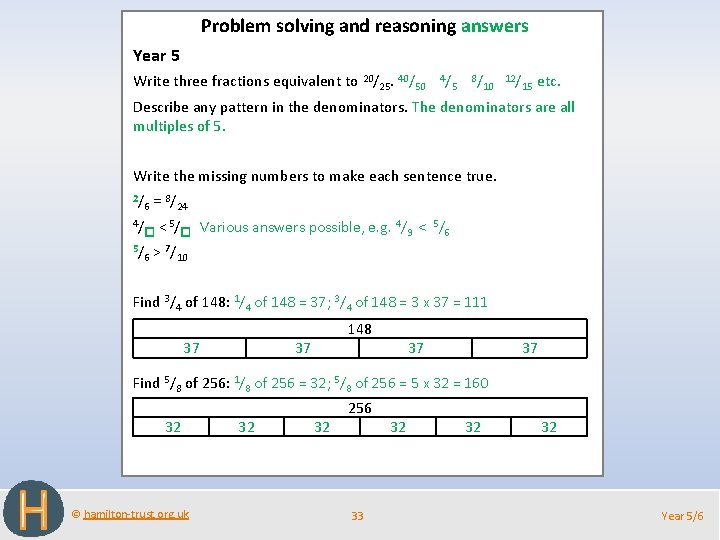 Problem solving and reasoning answers Year 5 Write three fractions equivalent to 20/25. 40/50 Problem solving and reasoning answers Year 5 Write three fractions equivalent to 20/25. 40/50
