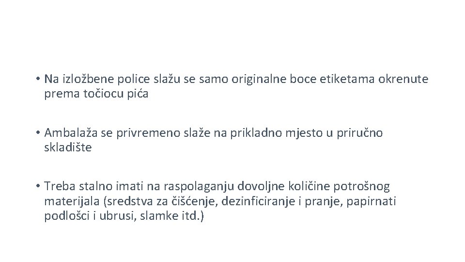  • Na izložbene police slažu se samo originalne boce etiketama okrenute prema točiocu