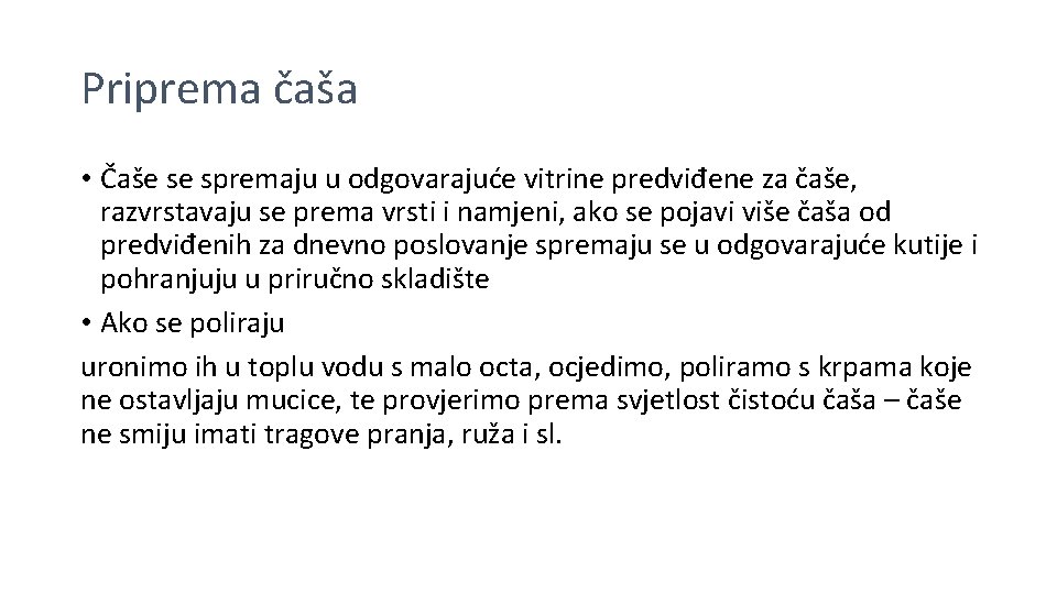 Priprema čaša • Čaše se spremaju u odgovarajuće vitrine predviđene za čaše, razvrstavaju se