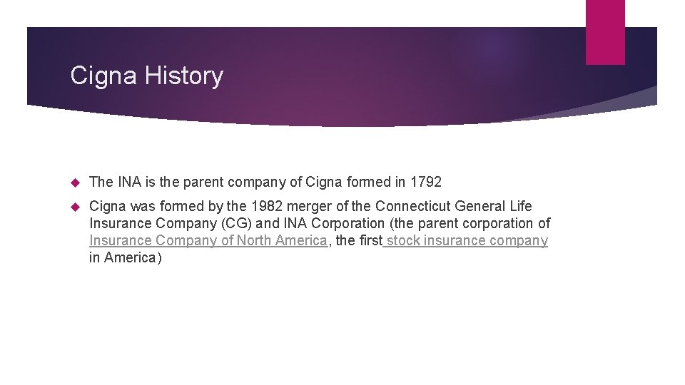 Cigna History The INA is the parent company of Cigna formed in 1792 Cigna